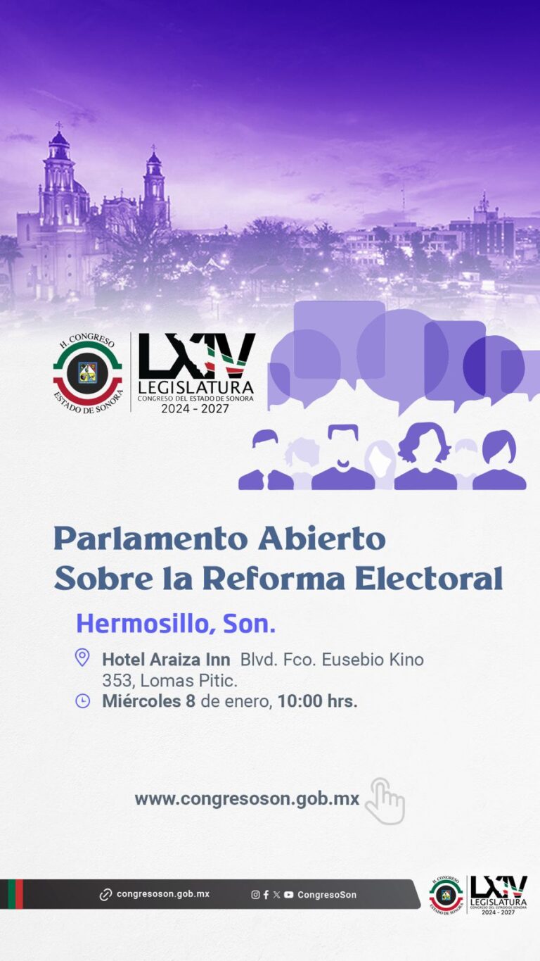 El Congreso de Sonora reitera invitación a participar en los Parlamentos Abiertos sobre la reforma electoral
