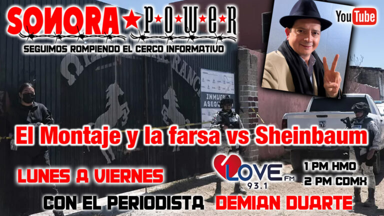 SonoraPower El montaje, la farsa y la infamia vs Sheinbaum