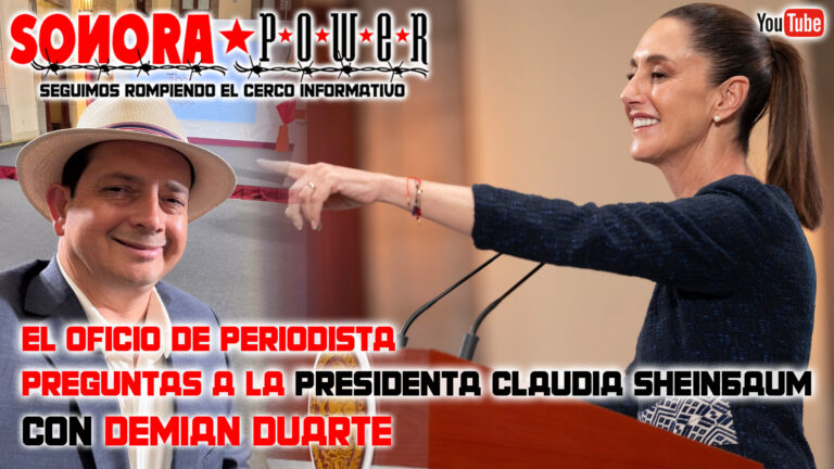 SonoraPower con la presidenta Sheinbaum | México abierto a extranjeros