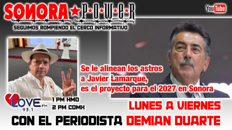 Se le alinean los astros a Javier Lamarque, él es el proyecto de la 4T para Sonora en el 2027